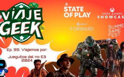 Ep. 95. Lo más destacado del no E3 2024